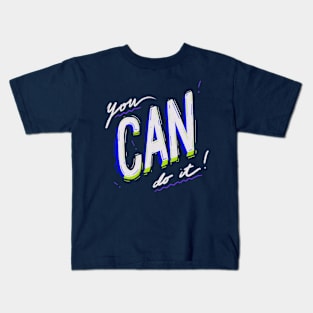 You can do it! Kids T-Shirt